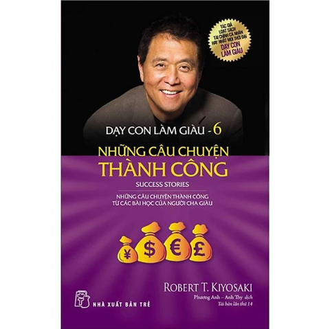 Dạy Con Làm Giàu - Tập 6 - Robert T.Kiyosaki