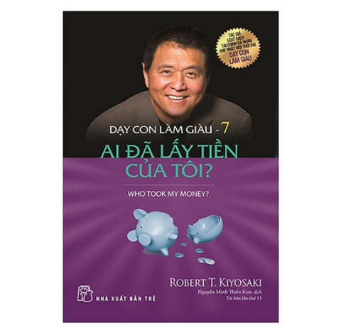 Dạy Con Làm Giàu - Tập 7 - Robert T Kiyosaki