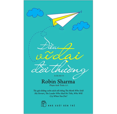 Điều Vĩ Đại Đời Thường (Tái Bản) - Robin Sharma, Phạm Anh Tuấn