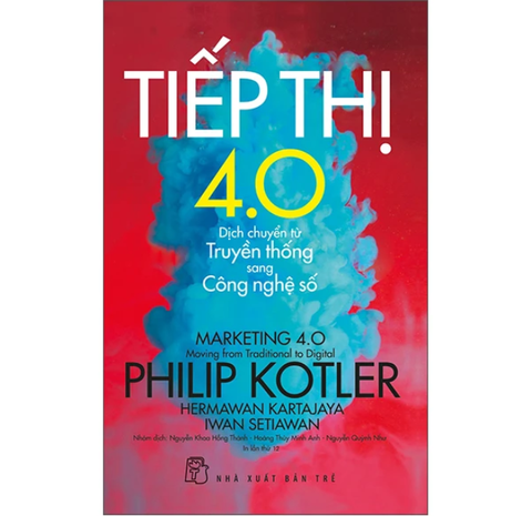 Tiếp Thị 4.0 - Dịch Chuyển Từ Truyền Thống Sang Công Nghệ Số - Philip Kotler
