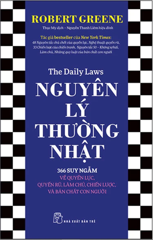 Nguyên Lý Thường Nhật - 366 Suy Ngẫm Về Quyền Lực, Quyến Rũ, Làm Chủ, Chiến Lược, Và Bản Chất Con Người