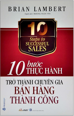 10 Bước Thực Hành Trở Thành Chuyên Gia Bán Hàng Thành Công - 10 Steps to Successful Sales