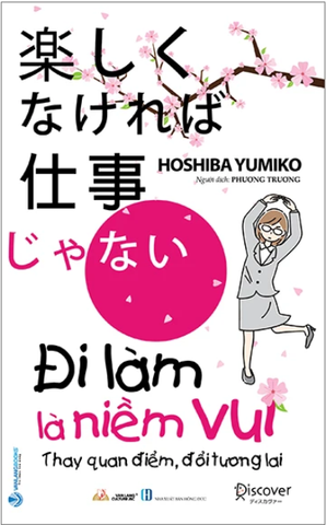 Đi Làm Là Niềm Vui - Thay Quan Điểm, Đổi Tương Lai