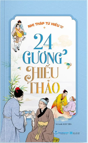 Nhị Thập Tứ Hiếu Toàn Tập - 24 Gương Hiếu Thảo (Tái Bản 2025)