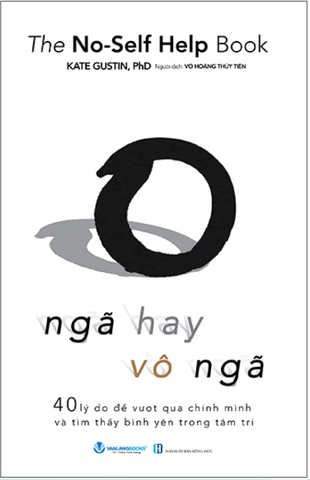 The No-Self Help Book - Ngã Hay Vô Ngã