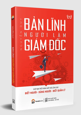 Bản Lĩnh Người Làm Giám Đốc (Tái Bản 2019)