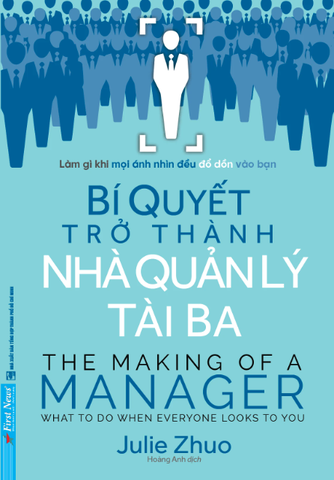 Bí Quyết Trở Thành Nhà Quản Lý Tài Ba - Julie Zhuo