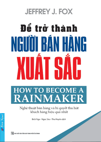 Để Trở Thành Người Bán Hàng Xuất Sắc (Tái Bản 2020) - Jeffrey J Fox