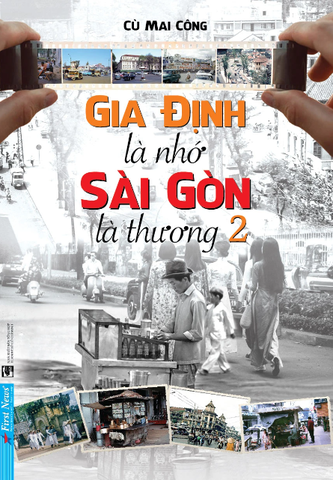 Gia Định Là Nhớ - Sài Gòn Là Thương 2 - Cù Mai Công