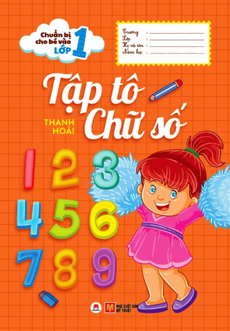 Chuẩn Bị Cho Bé Vào Lớp 1 - Tập Tô Chữ Số (Tái Bản 2020)
