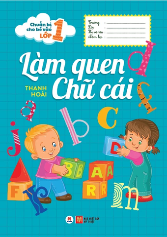 Chuẩn Bị Cho Bé Vào Lớp 1 - Làm Quen Chữ Cái (Tái Bản 2020)