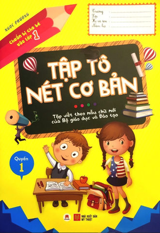 Chuẩn Bị Cho Bé Vào Lớp 1 - Tập Tô Nét Cơ Bản (Tái Bản 2020)