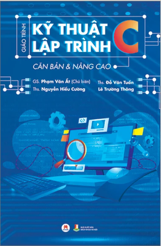 Giáo Trình Kỹ Thuật Lập Trình C Căn Bản & Nâng Cao (Tái Bản 2023)