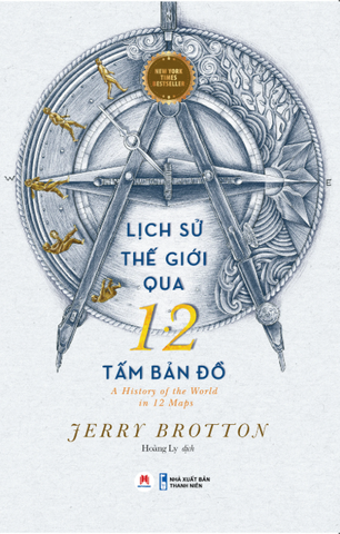Lịch Sử Thế Giới Qua 12 Tấm Bản Đồ - A History Of The World In 12 Maps New York Times Bestseller