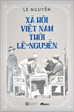 Xã Hội Việt Nam Thời Lê - Nguyễn