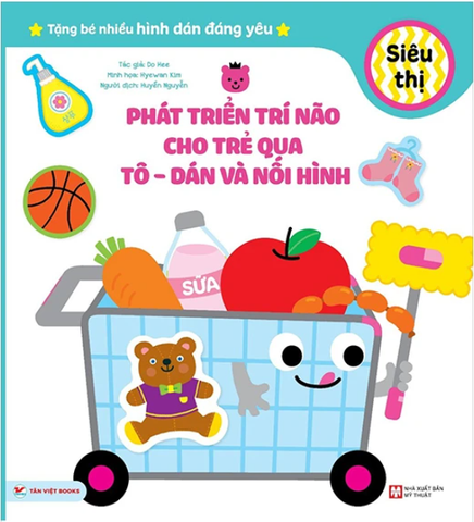 Phát Triển Trí Não Cho Trẻ Qua Tô - Dán Và Nối Hình - Siêu Thị