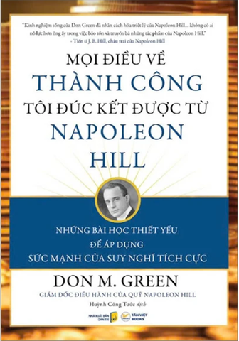 Mọi Điều Về Thành Công Tôi Đúc Kết Được Từ Napoleon Hill