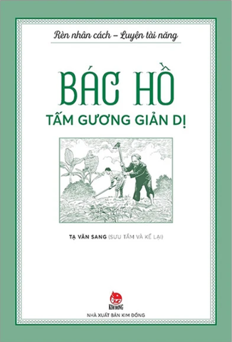 Bác Hồ Tấm Gương Mẫu Mực Về Sự Giản Dị (Tái Bản 2024)