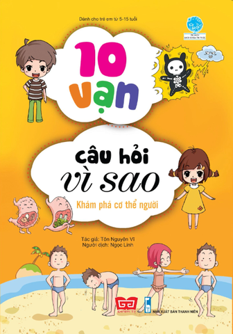 10 Vạn Câu Hỏi Vì Sao - Khám Phá Cơ Thể Người - Tôn Nguyên Vĩ