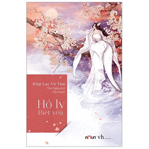Hồ Ly Biết Yêu (Tái Bản 2019) - Diệp Lạc Vô Tâm