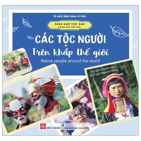 Song ngữ Việt Anh - Khám phá thế giới - Các tộc người trên khắp thế giới - Native people around the world