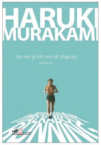 Tôi Nói Gì Khi Nói Về Chạy Bộ (Tái Bản 2021)