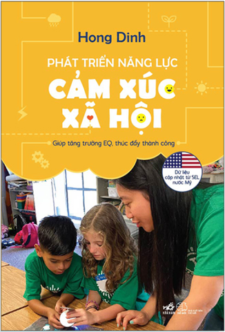 Phát Triển Năng Lực Cảm Xúc Xã Hội - Giúp Tăng Trưởng EQ, Thúc Đẩy Thành Công