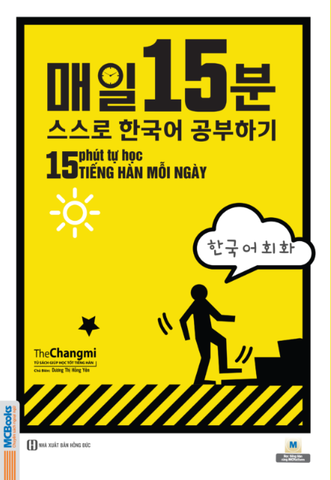 15 Phút Tự Học Tiếng Hàn Mỗi Ngày - The Changmi