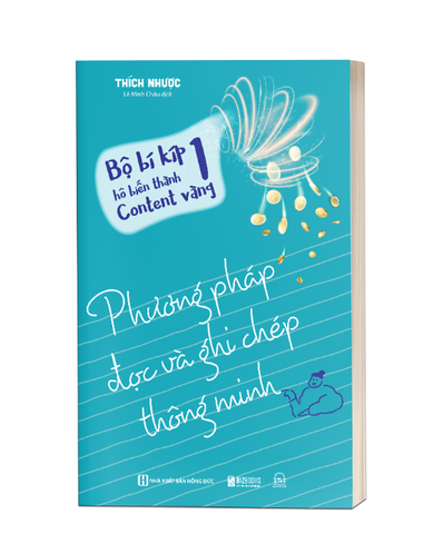 Bộ Bí Kíp Hô Biến Thành Content Vàng Tập 1 - Phương Pháp Đọc Và Ghi Chép Thông Minh - Thích Nhược