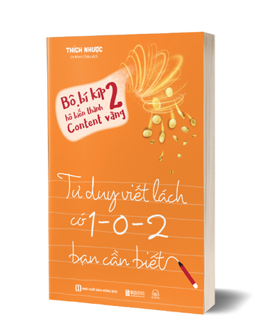 Bộ Bí Kíp Hô Biến Thành Content Vàng Tập 2 - Tư Duy Viết Lách Có 1-0-2 Bạn Cần Biết - Thích Nhược