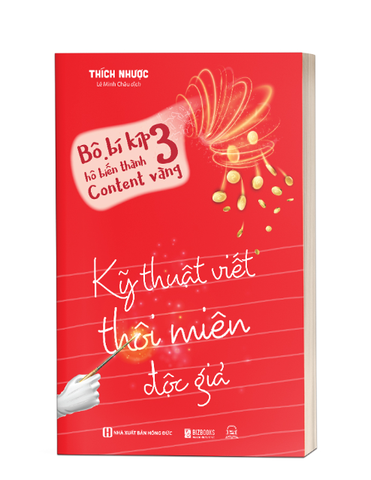 Bộ Bí Kíp Hô Biến Thành Content Vàng - Tập 3: Kỹ Thuật Viết Thôi Miên Độc Giả