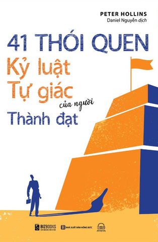 41 Thói Quen Kỷ Luật Tự Giác Của Người Thành Đạt - Peter Hollins