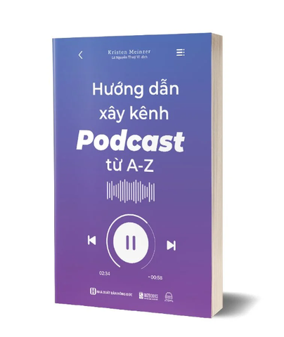 Hướng Dẫn Xây Kênh Podcast Từ A-Z - Kristen Meinzer
