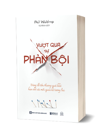 Sách Vượt Qua Sự Phản Bội: Đừng Để Tổn Thương Quá Khứ Hạn Chế Các Mối Quan Hệ Tương Lai