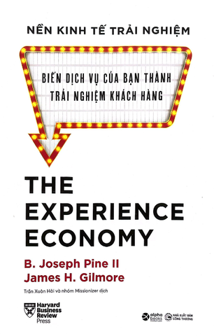 Nền Kinh Tế Trải Nghiệm - Biến Dịch Vụ Của Bạn Thành Trải Nghiệm Khách Hàng (Bài Cứng)