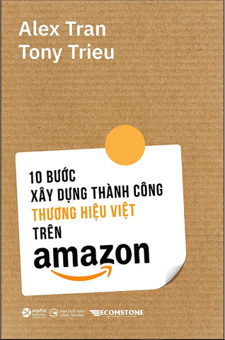 10 Bước Xây Dựng Thành Công Thương Hiệu Việt Trên Amazon
