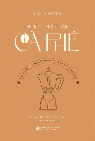 Hiểu Hết Về Cà Phê