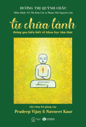 Tự Chữa Lành Thông Qua Hiểu Biết Về Khoa Học Tâm Thức