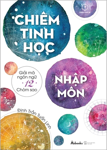 Chiêm Tinh Học Nhập Môn - Giải Mã Ngôn Ngữ 12 Chòm Sao (TB 2022)