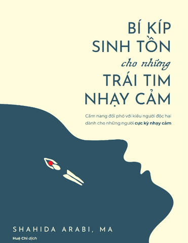 Bí Kíp Sinh Tồn Cho Những Trái Tim Nhạy Cảm - Shahida Arabi, MA
