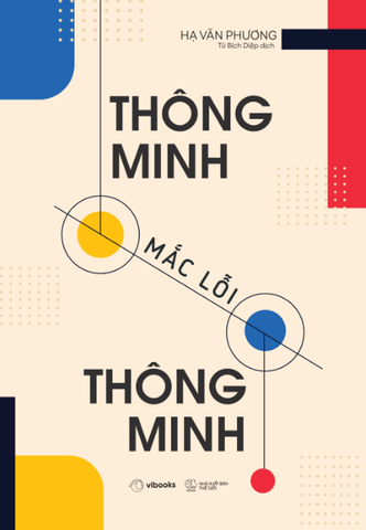 Thông Minh Mắc Lỗi Thông Minh - Hạ Văn Phương