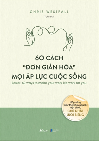 60 cách "đơn giản hóa" mọi áp lực cuộc sống