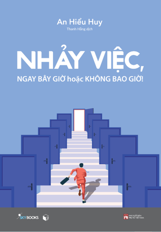Nhảy Việc, Ngay Bây Giờ Hoặc Không Bao Giờ!