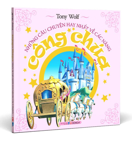 Những Câu Chuyện Hay Nhất Về Các Nàng Công Chúa - Tony Wofl