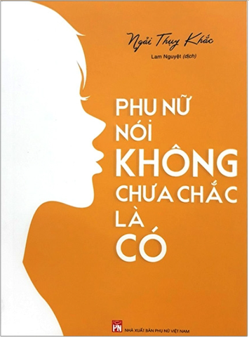 Phụ Nữ Nói Không Chưa Chắc Là Có
