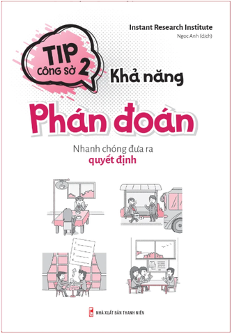 Tip Công Sở 2- Khả Năng Phán Đoán - Nhanh Chóng Đưa Ra Quyết Định
