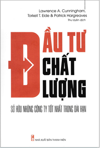 Đầu Tư Chất Lượng - Sở Hữu Những Công Ty Tốt Nhất Trong Dài Hạn