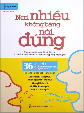 Nói Nhiều Không Bằng Nói Đúng - 36 Bí Quyết Để Chiếm Được Cảm Tình Của Người Khác