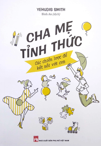 Cha Mẹ Tỉnh Thức - Các Chiến Lược Để Kết Nối Với Con