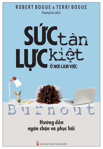 Sức Tàn Lực Kiệt Ở Nơi Làm Việc - Hướng Dẫn Ngăn Chặn Và Phục Hồi